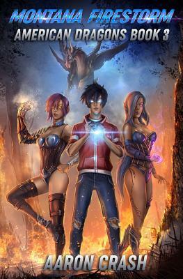 Montana Firestorm: An Urban Fantasy Harem Adventure by Aaron Crash