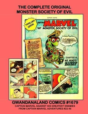 The Complete Original Monster Society of Evil: Captain Marvel Must Battle Against His Worst Enemies Banded Together! by C.C. Beck, Otto Binder, Otto Binder