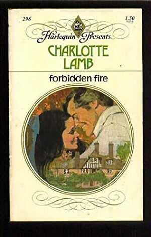 Forbidden Fire by Charlotte Lamb