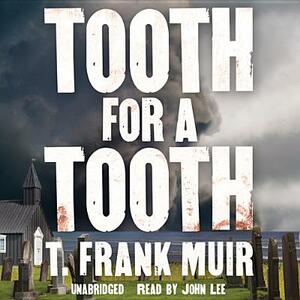 Tooth for a Tooth by T. Frank Muir