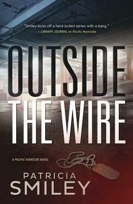 Outside the Wire by Patricia Smiley