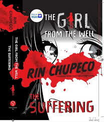 Two-Book Series Together in One Volume: The Girl From the Well & The Suffering  by Rin Chupeco