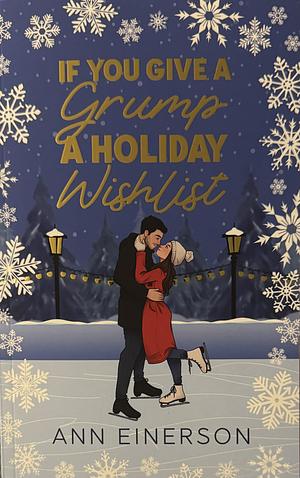 If You Give a Grump a Holiday Wishlist by Ann Einerson