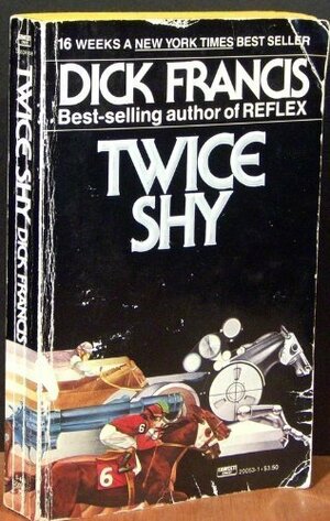 Twice Shy by Dick Francis