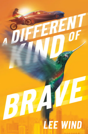A Different Kind of Brave by Lee Wind