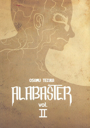 Alabaster, Vol. 2 by Osamu Tezuka, Steven LeCroy