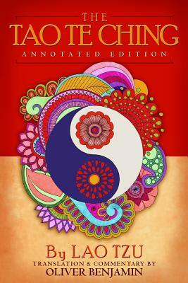 The Tao Te Ching: Annotated Edition by Laozi, Oliver Benjamin