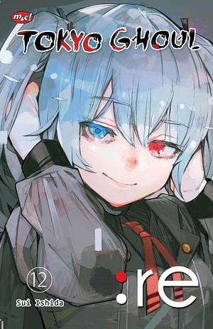 Tokyo Ghoul :re Vol. 12 by Sui Ishida, Sui Ishida