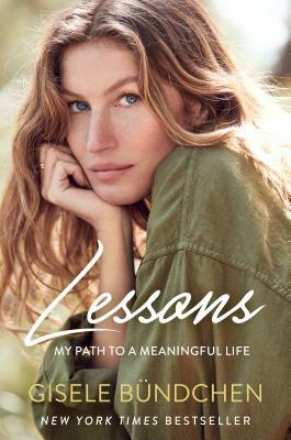 Lessons: My Path to a Meaningful Life by Gisele Bündchen