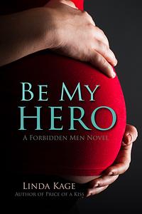 Be My Hero by Linda Kage