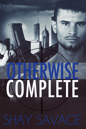 Otherwise Complete by Shay Savage