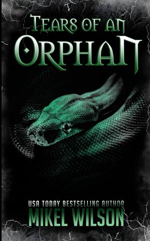Tears of an Orphan by Mikel Wilson
