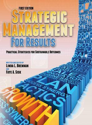 Strategic Management for Results by Linda L. Brennan