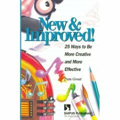 New and Improved!: 25 Ways to Be More Creative and More Effective by Kelly Scanlon