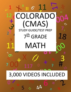 7th Grade COLORADO CMAS, 2019 MATH, Test Prep: : 7th Grade COLORADO MEASURES of ACADEMIC SUCCESS 2019 MATH Test Prep/Study Guide by Mark Shannon