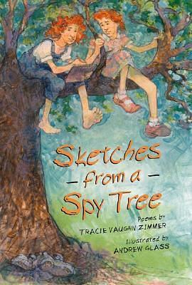 Sketches from a Spy Tree by Andrew Glass, Tracie Vaughn Zimmer, Tracie Vaughn Zimmer