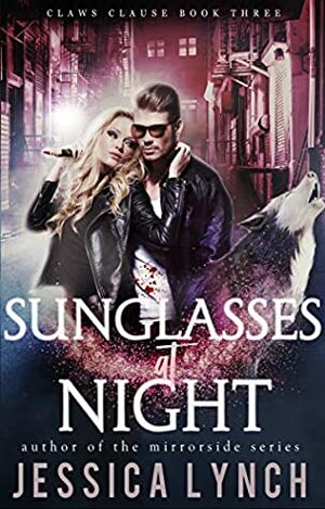 Sunglasses at Night by Jessica Lynch