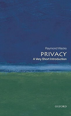Privacy: A Very Short Introduction by Raymond Wacks