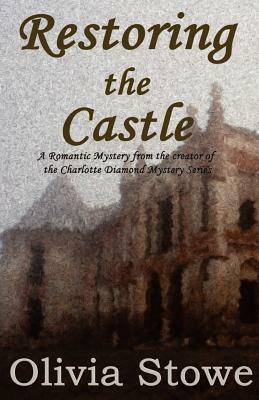 Restoring the Castle by Olivia Stowe
