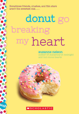 Donut Go Breaking My Heart by Suzanne Nelson