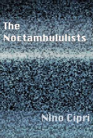 The Noctambulists by Nino Cipri