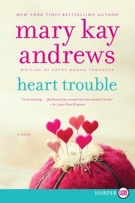 Heart Trouble by Mary Kay Andrews