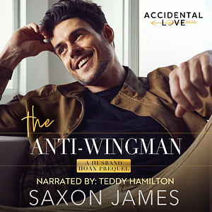 The Anti-Wingman by Saxon James