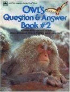 OWL's Question &amp; Answer Book #2: Answers to Questions Kids Ask about Dinosaurs, Horses, Snakes, Space and More by Katherine Farris