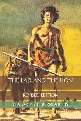 The Lad and the Lion: Revised Edition by Edgar Rice Burroughs