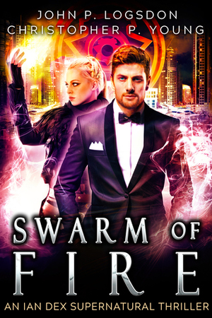 Swarm of Fire by Christopher P. Young, John P. Logsdon
