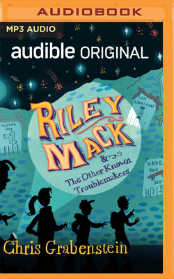 Riley Mack and the Other Known Troublemakers by Chris Grabenstein