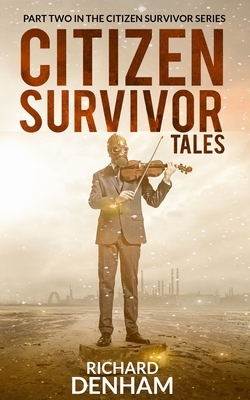 Citizen Survivor Tales by Richard Denham