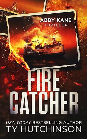 Fire Catcher by Ty Hutchinson