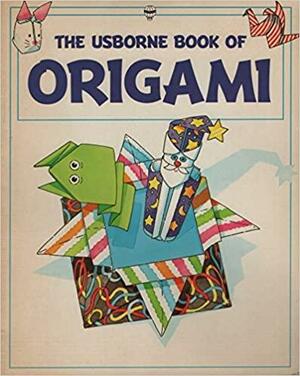 The Usborne Book of Origami by Kate Needham