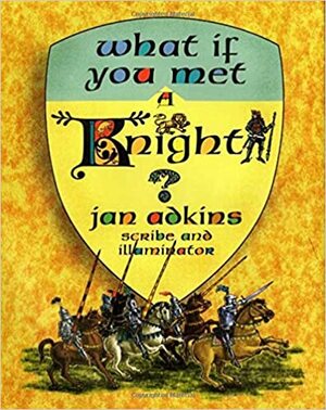 What If You Met a Knight? by Jan Adkins