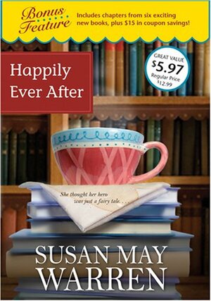 Happily Ever After by Susan May Warren