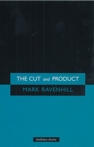 The Cut and Product by Mark Ravenhill