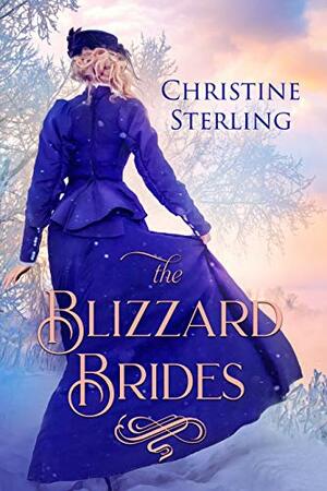 The Blizzard Brides by Christine Sterling