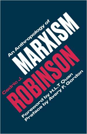 An Anthropology of Marxism by Cedric J. Robinson
