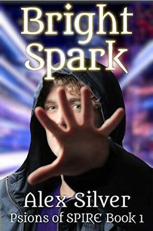 Bright Spark by Alex Silver