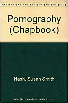 Pornography by Susan Smith Nash