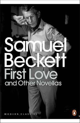 First Love and Other Novellas by Samuel Beckett, Gerry Dukes