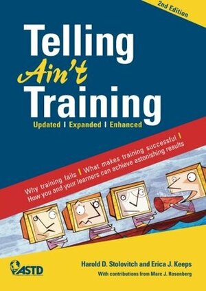 Telling Ain't Training by Harold D. Stolovitch