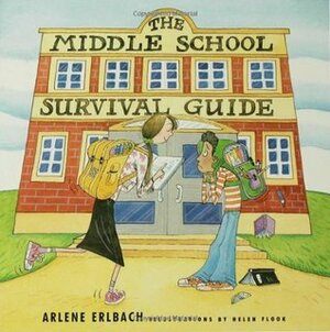 The Middle School Survival Guide by Arlene Erlbach, Helen Flook