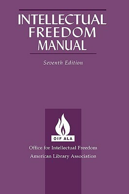 Intellectual Freedom Manual by Office for Intellectual Freedom, American Library Association