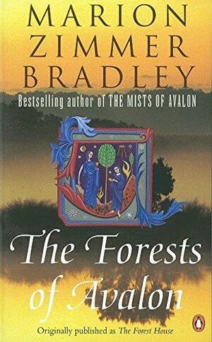 The Forests of Avalon by Marion Zimmer Bradley, Diana L. Paxson