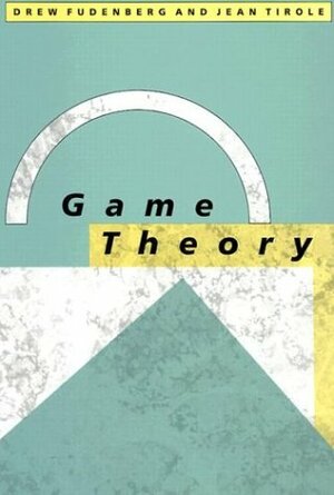 Game Theory by Jean Tirole, Drew Fudenberg
