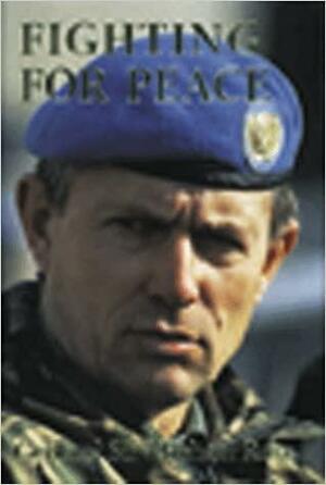 Fighting For Peace:Bosnia '94 by Michael Rose