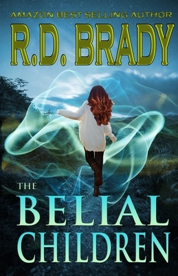 The Belial Children by R.D. Brady