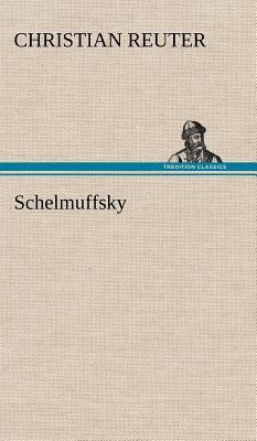 Schelmuffsky by Christian Reuter
